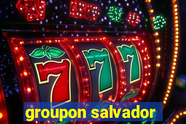 groupon salvador